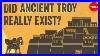 DID-Ancient-Troy-Really-Exist-Einav-Zamir-Dembin-01-wlto