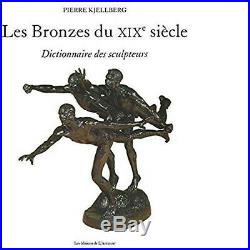 Les Bronzes du XIXe siècle. Dictionnaire des sculpteurs Kjellberg ÉTAT NEUF